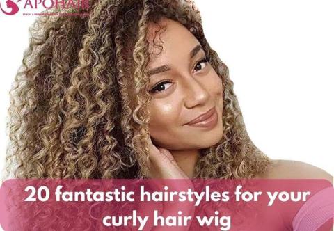 20 Fantastic Hairstyles for Your Curly Hair Wig